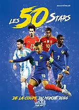 Broschiert Les 50 stars de la Coupe du monde 2026 von Gérard Schaller