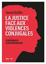Broschiert La justice face aux violences conjugales : chroniques d'un procureur von Jeanne Quilfen
