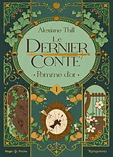 Broschiert Le dernier conte. Vol. 1. Pomme d'or von Alexiane Thill