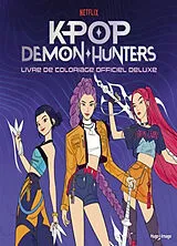 Broschiert K-pop demon hunters : le livre de coloriage officiel deluxe von 