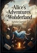 Kartonierter Einband (Kt) Alice's Adventures in Wonderland (original and unabridged edition) von Lewis Carroll