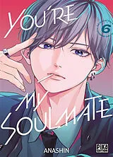 Broschiert You're my soulmate. Vol. 6 von Anashin