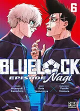 Broschiert Blue lock : épisode Nagi. Vol. 6 von Muneyuki; Sannomiya, Kota; Nomura, Y. Kaneshiro