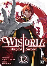 Broschiert Wistoria : wand & sword. Vol. 12 von Fujino; Aoi, Toshi Omori