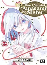 Broschiert How I married an Amagami sister. Vol. 20 von Marcey Naitô