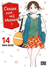Broschiert Craque pour moi, Medaka !. Vol. 14 von Ran Kuze