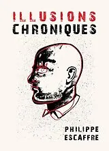 Fester Einband Illusions chroniques von Escaffre-p