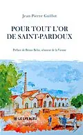 E-Book (epub) Pour tout l'or de Saint-Pardoux von Guillot Jean-Pierre