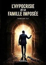 Broschiert L hypocrisie de la famille imposee von Tlf-t