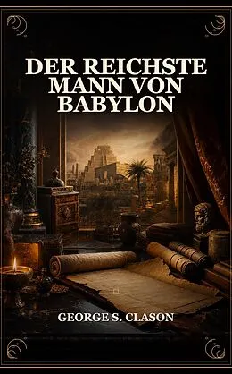 E-Book (epub) Der reichste Mann von Babylon von George S. Clason