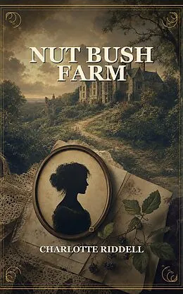 E-Book (epub) Nut Bush Farm von Charlotte Riddell