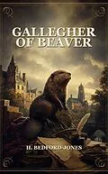 E-Book (epub) Gallegher of Beaver von H. Bedford-Jones