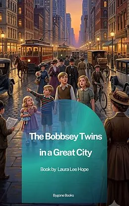 E-Book (epub) The Bobbsey Twins in a Great City von Laura Lee Hope