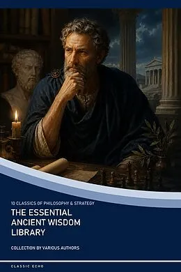 E-Book (epub) The Essential Ancient Wisdom Library von MarcusAurelius Aurelius, JamesAllen Allen, SenecaSeneca