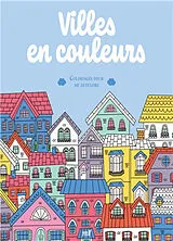 Broschiert Villes en couleurs : coloriages pour me détendre von 