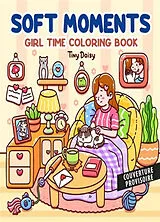 Broschiert Soft moments : girl time coloring book von 