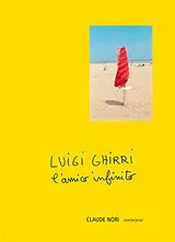 Broschiert Luigi Ghirri : l'amico infinito von Nori Claude