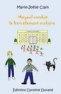 E-Book (epub) Mayeul combat le harcèlement scolaire von Marie-Joëlle Clain