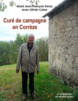 E-Book (epub) Curé de campagne en Corrèze von Abbé Jean-François Deroy, Olivier Calon