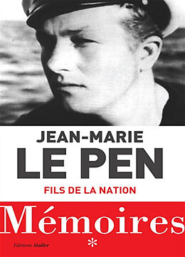 Broché Mémoires. Vol. 1. Fils de la nation de Jean-Marie Le Pen