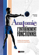 Broché Anatomie de l'entraînement fonctionnel : analyse du mouvement et exercices spécifiques de Mary Kate; Carr, Kevin Feit