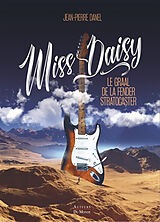 Broché Miss daisy le graal de la fender stratocaster de Jean-Pierre Danel