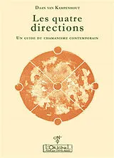Broschiert Les quatre directions : un guide du chamanisme contemporain von Van Kampenhout Daan