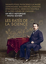 Broché Les ratés de la science : savants fous, physiciens à la masse, astronomes bagarreurs, chimistes effervescents, médeci... de Bruno Léandri