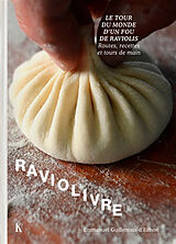 Broché Raviolivre : le tour du monde d'un fou de raviolis : routes, recettes et tours de main de Emmanuel Guillemain d'Echon