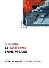 Broschiert Le canevas sans visage : roman + photos von Patrick Varetz