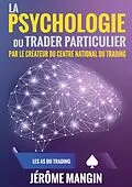 E-Book (epub) La psychologie du trader particulier von Jérôme Mangin