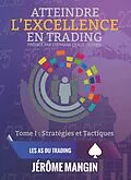 E-Book (epub) Atteindre l'excellence en trading von Jérôme Mangin