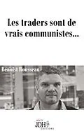 E-Book (epub) Les traders sont de vrais communistes... von Benoist Rousseau