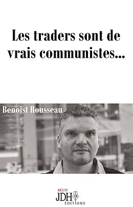 eBook (epub) Les traders sont de vrais communistes... de Benoist Rousseau