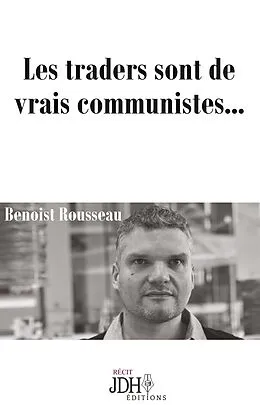E-Book (epub) Les traders sont de vrais communistes... von Benoist Rousseau