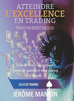 E-Book (epub) Atteindre l'excellence en trading Tome II von Jérôme Mangin