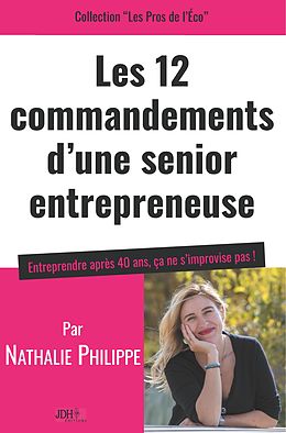 E-Book (epub) Les 12 commandements d'une senior entrepreneuse von Nathalie Philippe