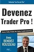 Kartonierter Einband Devenez trader pro ! von Benoist Rousseau