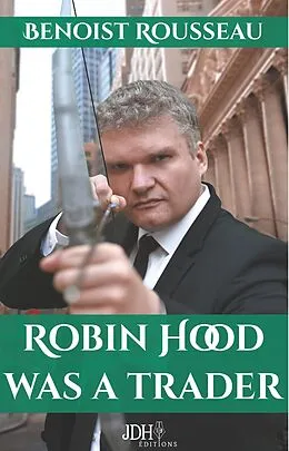 E-Book (epub) Robin Hood was a trader von Benoist Rousseau