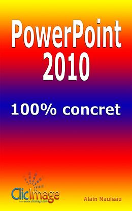 E-Book (epub) PowerPoint 2010 100% concret von Alain Nauleau