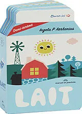 Kartonierter Einband Le lait von Arrhenius Ingela