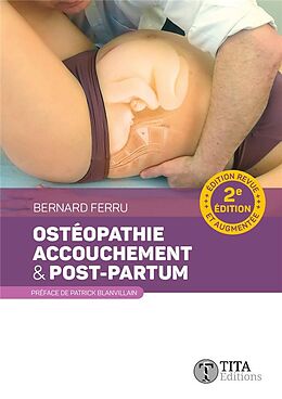 Broché Ostéopathie, accouchement & post-partum de Ferru Bernard