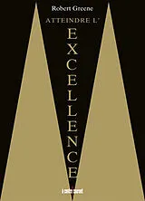Broschiert Atteindre l'excellence von Robert Greene