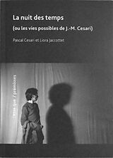 Broché La nuit des temps (ou Les vies possibles de J.-M. Cesari) de Pascal; Jaccottet, Liora Cesari