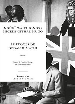 Broché Le procès de Dedan Kimathi : théâtre de Ngugi Wa; Mugo, Micere Githae Thiong'o