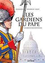 Broschiert Les gardiens du pape : la garde suisse pontificale von Arnaud; Bertorello, Yvon; Bidot, L. Delalande