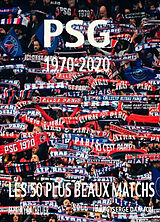 Broschiert PSG 1970-2020 : les 50 plus beaux matchs von Amaury Bachelier