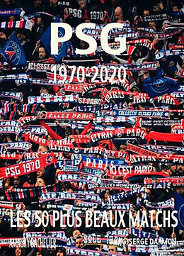 Broschiert PSG 1970-2020 : les 50 plus beaux matchs von Amaury Bachelier