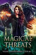 E-Book (epub) Magical Threats (Vegas Paranormal / Club 66, #3) von C. C. Mahon