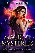 E-Book (epub) Magical Mysteries (Vegas Paranormal / Club 66, #2) von C. C. Mahon